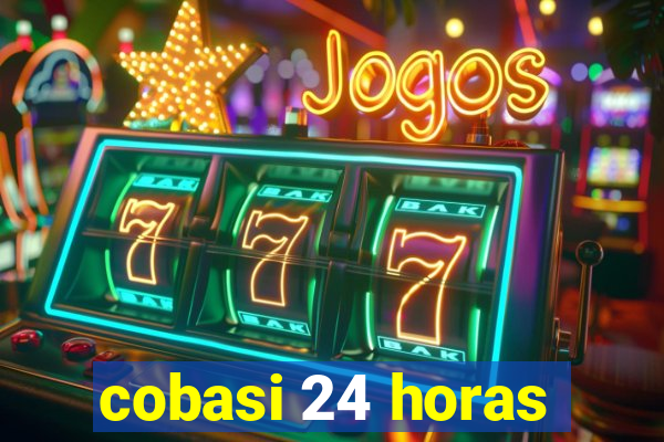 cobasi 24 horas